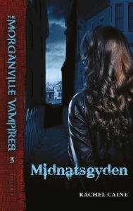 Title: The Morganville Vampires #3: Midnatsgyden, Author: Rachel Caine