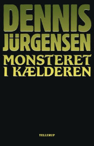Title: Monsteret i kælderen, Author: Dennis Jürgensen