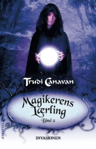 Title: Magikerens lærling #2: Invasionen, Author: Trudi Canavan