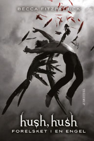 Title: HUSH, HUSH #1: Forelsket i en engel, Author: Becca Fitzpatrick