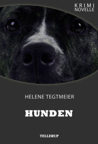 Title: Krimi novelle - Hunden, Author: Helene Tegtmeier