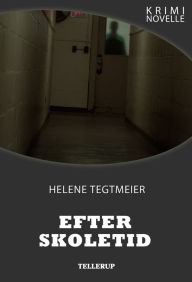 Title: Krimi novelle - Efter skoletid, Author: Helene Tegtmeier