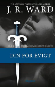 Title: The Black Dagger Brotherhood: Din for evigt (Lover Eternal), Author: J. R. Ward