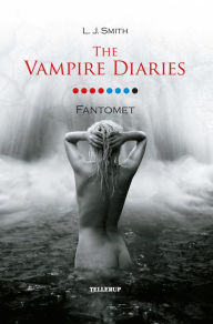 Title: The Vampire Diaries #8: Fantomet, Author: L. J. Smith