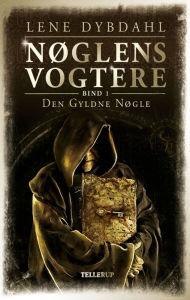 Title: Nøglens Vogtere #1: Den Gyldne Nøgle, Author: Lene Dybdahl