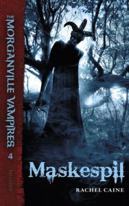 Title: The Morganville Vampires #4: Maskespil, Author: Rachel Caine