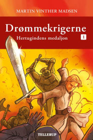 Title: Drømmekrigerne #1: Hertugindens medaljon, Author: Martin Vinther Madsen