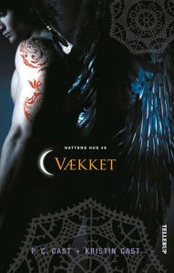 Title: Nattens hus #8: Vækket (Awakened), Author: P. C. Cast