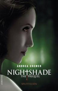 Title: Nightshade - The prequel #1: Splittelsen, Author: Andrea Cremer