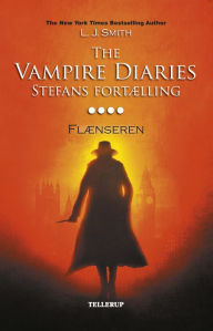 Title: The Vampire Diaries - Stefans fortælling #4: Flænseren, Author: L. J. Smith