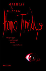 Title: Homo Timidus, Author: Mathias F. Clasen