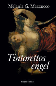 Title: Tintorettos engel, Author: Melanie G. Mazzucco