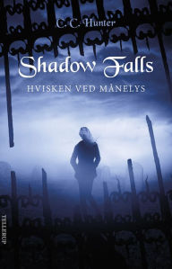 Title: Shadow Falls #4: Hvisken ved månelys, Author: C. C. Hunter