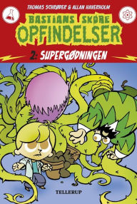 Title: Bastians skøre opfindelser #2: Supergødningen, Author: Thomas Schrøder