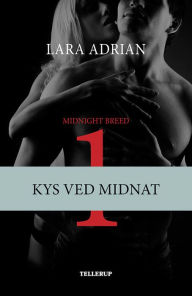 Title: Kys ved midnat (Kiss of Midnight), Author: Lara Adrian