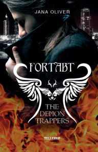 Title: The Demon Trappers #1: Fortabt, Author: Jana Oliver