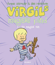 Title: Virgils Magiske Pind #1: En Magisk Ven, Author: Thomas Schrøder