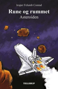 Title: Rune og rummet #4: Asteoriden, Author: Jesper Felumb Conrad