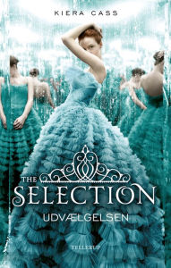 Title: The Selection #1: Udvælgelsen (Danish edition), Author: Kiera Cass