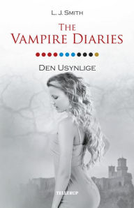 Title: The Vampire Diaries #11: Den Usynlige, Author: L. J. Smith