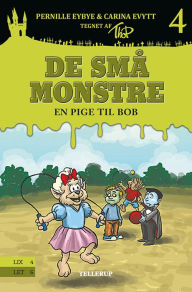 Title: De små monstre #4: En pige til Bob, Author: Pernille Eybye