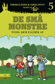 Title: De små monstre #5: Toms arm falder af, Author: Pernille Eybye