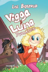 Title: Vigga & Luna #1: Dyrlægen, Author: Lise Bidstrup