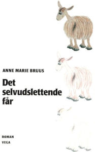 Title: Det selvudslettende får, Author: Anne Marie Bruus