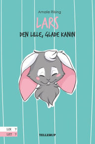 Title: Lars den lille, glade kanin, Author: Amalie Riising