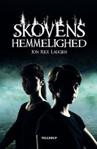 Title: Skovens hemmelighed, Author: Jon Rex Laugen