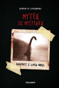 Title: Myter og mysterier #1: Uhyret i Loch Ness, Author: Jesper W. Lindberg