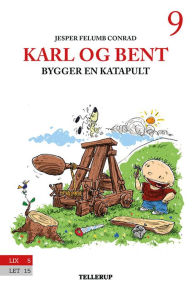 Title: Karl og Bent #9: Karl og Bent bygger en katapult, Author: Jesper Felumb Conrad