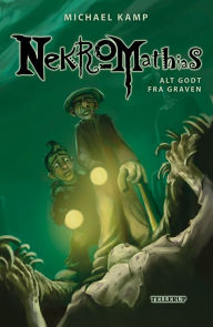 Title: Nekromathias #2: Alt godt fra graven, Author: Michael Kamp