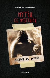 Title: Myter og mysterier #2: Bigfoot og Yetien, Author: Jesper W. Lindberg