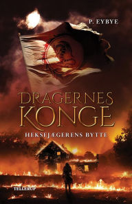 Title: Dragernes konge #1: Heksejægerens bytte, Author: Pernille Eybye