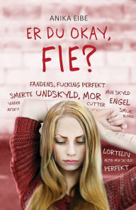 Title: Er du okay, Fie?, Author: Anika Eibe