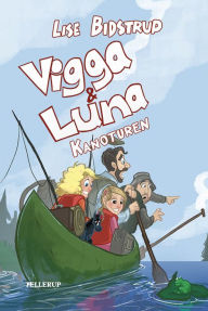 Title: Vigga & Luna #7: Kanoturen, Author: Lise Bidstrup