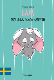 Title: Lars den lilla, glada kaninen, Author: Amalie Riising