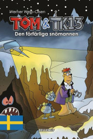Title: Tom & TK13 #3: Den förfärliga snömannen, Author: Werner Wejp-Olsen