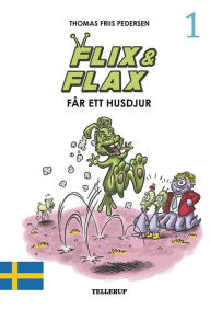 Title: Flix & Flax #1: Flix & Flax får ett husdjur, Author: Thomas Friis Pedersen