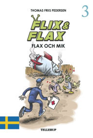 Title: Flix & Flax #3: Flix & Flax och Mik, Author: Thomas Friis Pedersen