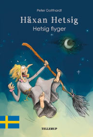 Title: Häxan Hetsig #4: Hetsig flyger, Author: Peter Gotthardt