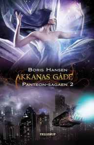 Title: Panteon-sagaen #2: Akkanas Gåde, Author: Boris Hansen