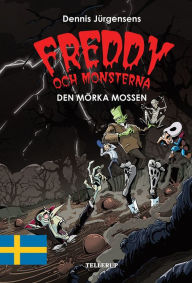 Title: Freddy och monsterna #4: Den mörka mossen, Author: Jesper W. Lindberg