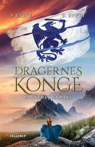 Title: Dragernes konge #3: Banneret samles, Author: Pernille Eybye