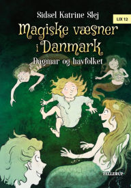 Title: Magiske væsner i Danmark #2: Dagmar og havfolket, Author: Sidsel Katrine Slej