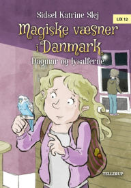 Title: Magiske væsner i Danmark #4: Dagmar og lysalferne, Author: Sidsel Katrine Slej
