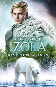 Title: IZOLA #2: Kampen for Valianien, Author: Christina Bonde