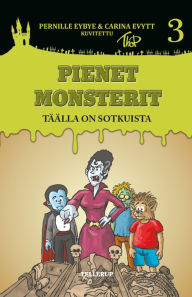 Title: Pienet Monsterit #3: Täällä on sotkuista, Author: Pernille Eybye