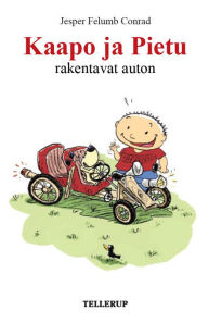 Title: Kaapo ja Pietu #6: Kaapo ja Pietu rakentavat auton, Author: Jesper Felumb Conrad